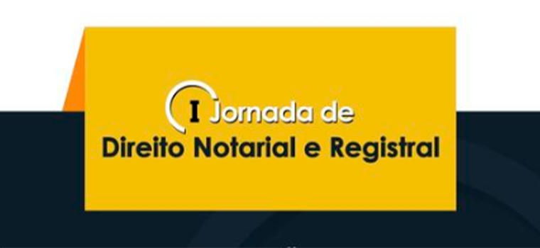 I Jornada de Direito Notarial e Registral” recebe 663 propostas de  enunciados - Anoreg AM